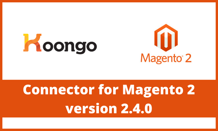 Koongo Connector voor Magento2 – Versie 2.4.0 uitgebracht